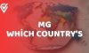 MG From Which Country